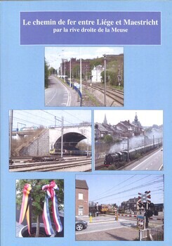 Le chemin de fer entre Liége et Maestricht par la rive droite de la Meuse